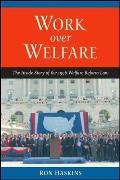 Work over Welfare: The Inside Story of the 1996 Welfare Reform Law