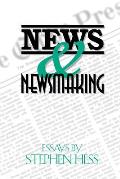 News & Newsmaking: Essays by Stephen Hess