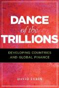 Dance of the Trillions: Developing Countries and Global Finance