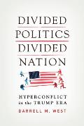 Divided Politics, Divided Nation: Hyperconflict in the Trump Era