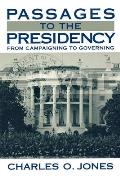 Passages to the Presidency: From Campaigning to Governing