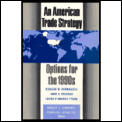 An American Trade Strategy: Options for the 1990s