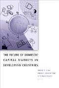 The Future of Domestic Capital Markets in Developing Countries