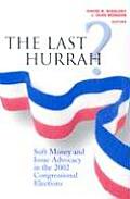 The Last Hurrah?: Soft Money and Issue Advocacy in the 2002 Congressional Elections