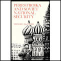 Perestroika and Soviet National Security