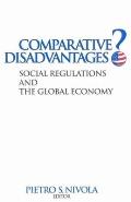 Comparative Disadvantages?: Social Regulations and the Global Economy