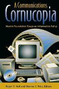 A Communications Cornucopia: Markle Foundation Essays on Information Policy