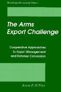 The Arms Export Challenge: Cooperative Approaches to Export Management and Defense Conversion