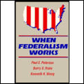 When Federalism Works