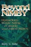 Beyond NIMBY: Hazardous Waste Siting in Canada and the United States