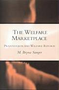 The Welfare Marketplace: Privatization and Welfare Reform
