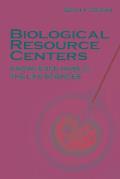 Biological Resource Centers: Knowledge Hubs for the Life Sciences