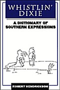 Whistlin Dixie A Dictionary Of Southern Expres