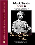 Mark Twain A To Z Essential Reference To