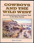 Cowboys & The Wild West An A Z Guide