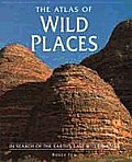 Atlas Of Wild Places In Search Of The