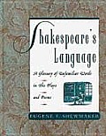 Shakespeares Language A Glossary Of Unfamiliar Words in His Plays & Poems