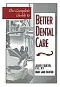 Complete Guide To Better Dental Care