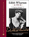 Edith Wharton A to Z The Essential Reference to Her Life & Work