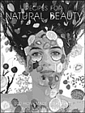 Recipes For Natural Beauty 100 Homemade
