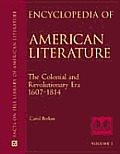 Encyclopedia of American Literature: V01: The Colonial and Revolutionary Era, 1607-1814//V02: The Age of Romanticism and Realism, 1815-1914// V03: The (Facts on File Library of American Literature)