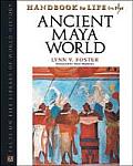 Handbook to Life in the Ancient Maya World