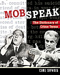 Mobspeak The Dictionary Of Crime Terms