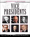 Vice Presidents A Biographical Dictionary
