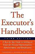 Executors Handbook A Step By Step Guide to Settling an Estate for Executors Administrators & Beneficiaries