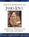 Critical Companion to James Joyce A Literary Reference to His Life & Work