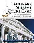 Landmark Supreme Court Cases The Most Influential Decisions of the Supreme Court of the United States