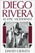 Diego Rivera As Epic Modernist