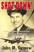 Shot Down When His Bomber Explodes Over Nazi Occupied France Only John Survives & Finds a New Life