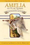 Amelia the Flying Squirrel & Other Stories of Gods Smallest Creatures Compiled & Edited by Joe L Wheeler