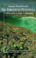 Forgotten Peninsula A Naturalist in Baja California