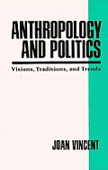 Anthropology & Politics Visions Traditio