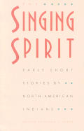 Singing Spirit Early Short Stories By No