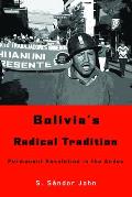 Bolivia's Radical Tradition: Permanent Revolution in the Andes