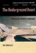 Underground Heart A Return to a Hidden Landscape