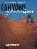 Canyons of the Southwest A Tour of the Great Canyon Country from Colorado to Northern Mexico