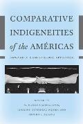 Comparative Indigeneities of the Am?ricas: Toward a Hemispheric Approach