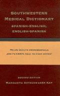 Southwestern Medical Dictionary: Spanish-English, English-Spanish