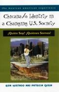 Chicana/O Identity in a Changing U.S. Society: ?Qui?n Soy? ?Qui?nes Somos?