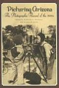 Picturing Arizona: The Photographic Record of the 1930s (Southwest Center)