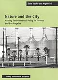 Nature & the City Making Environmental Policy in Toronto & Los Angeles