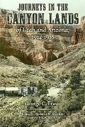 Journeys in the Canyon Lands of Utah and Arizona, 1914-1916