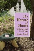 The Nature of Home: Taking Root in a Place