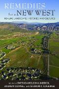 Remedies for a New West: Healing Landscapes, Histories, and Cultures