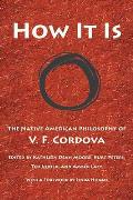 How It Is The Native American Philosophy of V F Cordova
