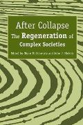 After Collapse: The Regeneration of Complex Societies